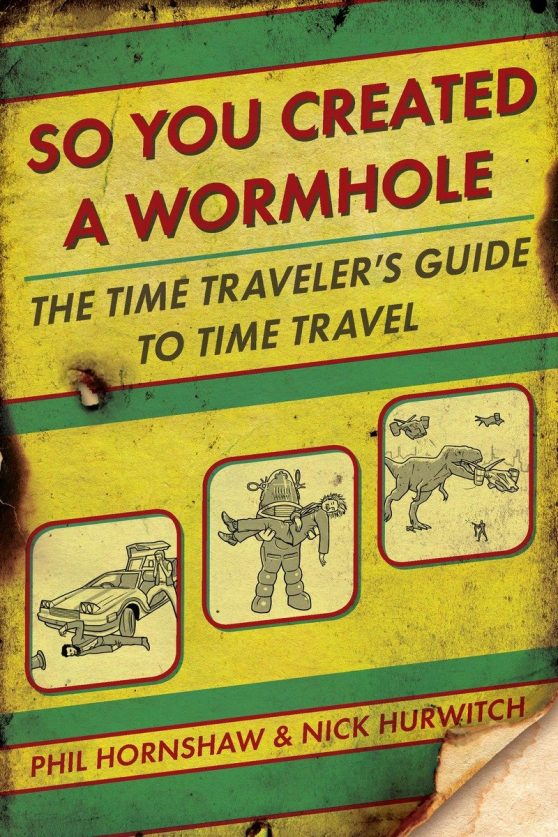 The Time Traveler's Guide to Time Travel: So You Created a Wormhole