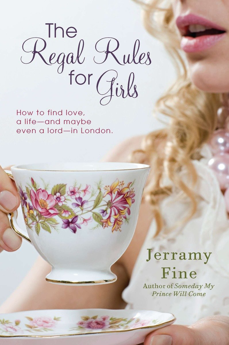 9780425247648 The Regal Rules for Girls: How to Find Love, a Life --and Maybe Even a Lord -- in London