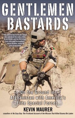 On the Ground in Afghanistan with America's Elite Special Forces: Gentlemen Bastards