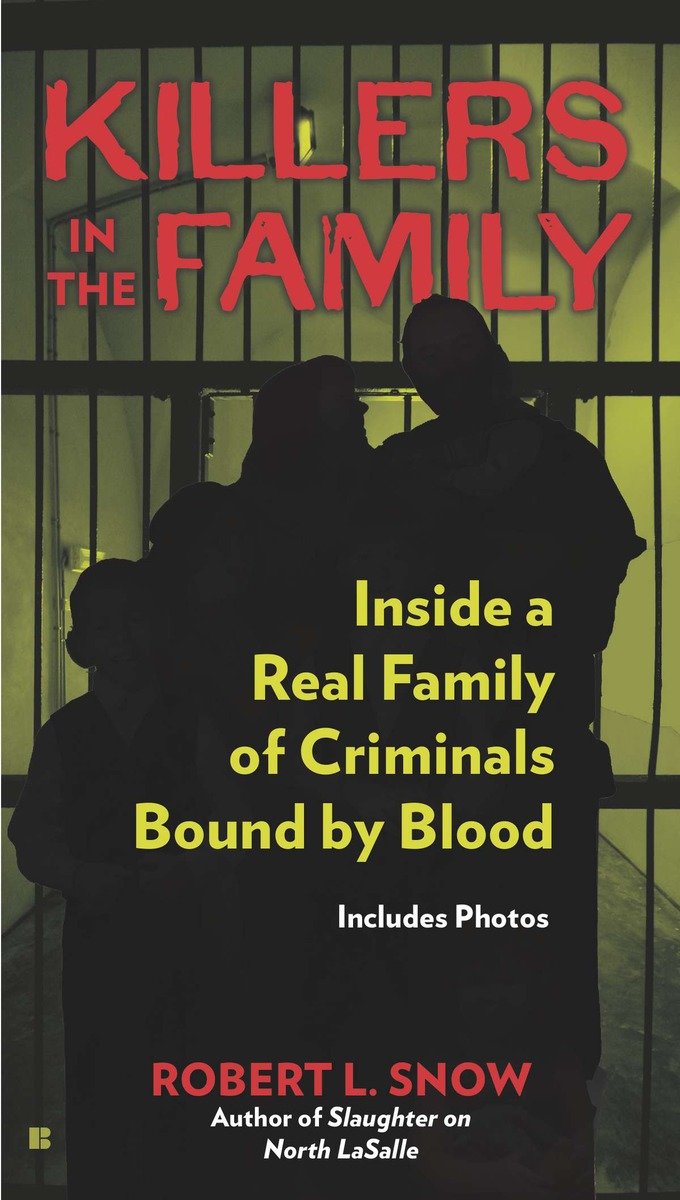 9780425266083 Killers in the Family: Inside a Real Family of Criminals Bound by Blood