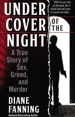 Under Cover of the Night: A True Story of Sex, Greed and Murder