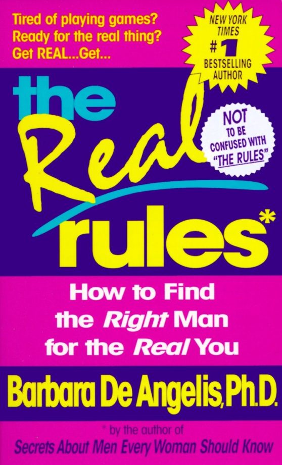 How to Find the Right Man for the Real You: The Real Rules