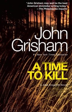 A Time to Kill: A Jake Brigance Novel