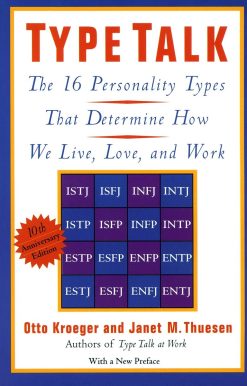 Type Talk: The 16 Personality Types That Determine How We Live, Love, and Work