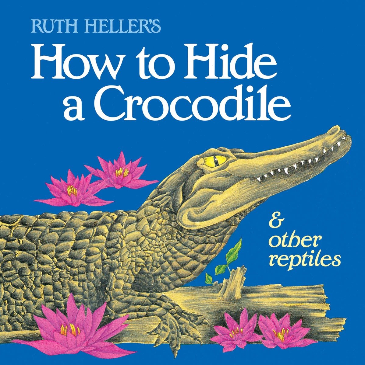 9780448402154 How to Hide a Crocodile & Other Reptiles