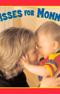Kisses for Mommy!