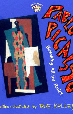 Breaking All the Rules: Pablo Picasso: Breaking All the Rules