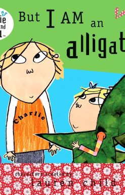 But I Am an Alligator