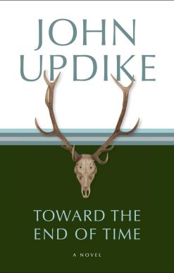 Toward the End of Time: A Novel