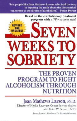 Seven Weeks to Sobriety: The Proven Program to Fight Alcoholism through Nutrition