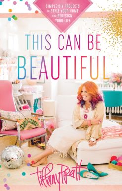 This Can Be Beautiful: Simple DIY Projects to Style Your Home and Redesign Your Life