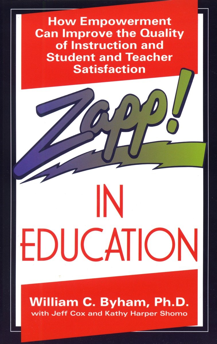9780449907962 Zapp! In Education: How Empowerment Can Improve the Quality of Instruction, and Student and Teacher Satisfaction