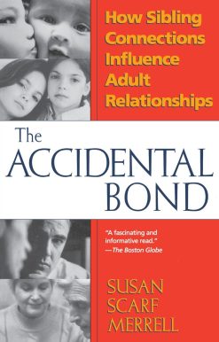 How Sibling Connections Influence Adult Relationships: Accidental Bond