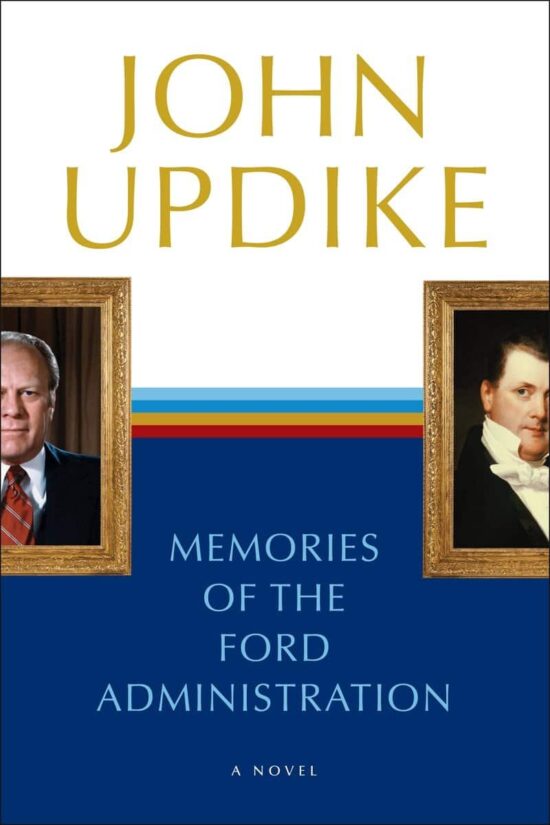 Memories of the Ford Administration: A Novel