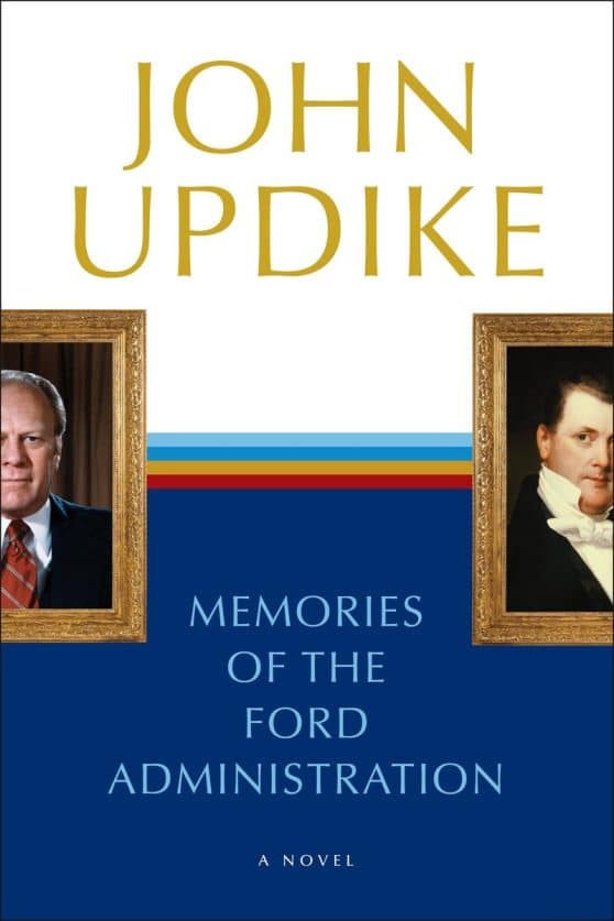 Memories of the Ford Administration: A Novel