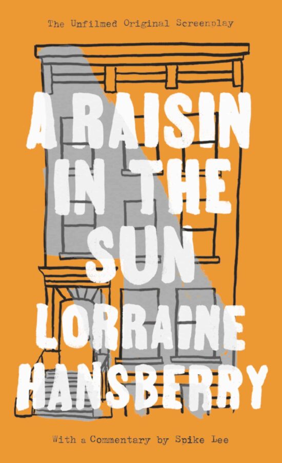 The Unfilmed Original Screenplay: A Raisin in the Sun