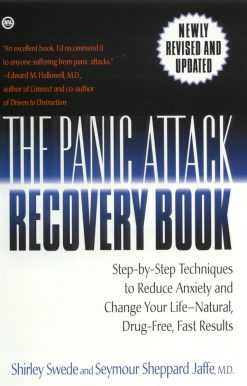 The Panic Attack Recovery Book: Step-by-Step Techniques to Reduce Anxiety and Change Your Life--Natural, Drug-Free, Fast Results