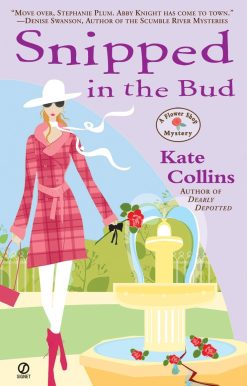 Snipped in the Bud: A Flower Shop Mystery