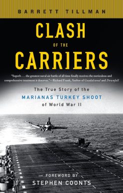 Clash of the Carriers: The True Story of the Marianas Turkey Shoot of World War II