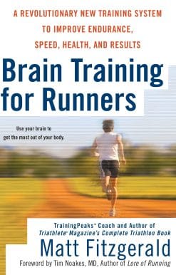 Brain Training for Runners: A Revolutionary New Training System to Improve Endurance, Speed, Health, and Res ults