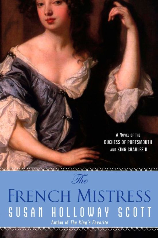 A Novel of the Duchess of Portsmouth and King Charles II: The French Mistress