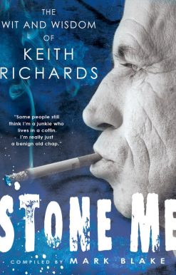 Stone Me: The Wit and Wisdom of Keith Richards