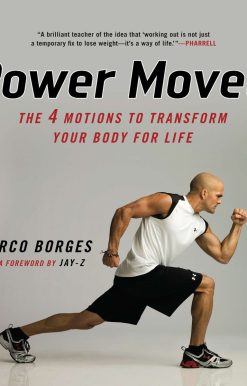 Power Moves: The Four Motions to Transform Your Body for Life
