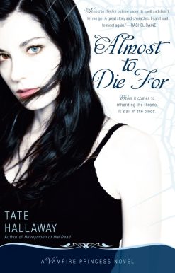 Almost to Die For: A Vampire Princess Novel