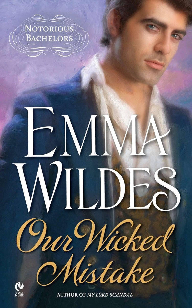 9780451231505 Our Wicked Mistake: Notorious Bachelors