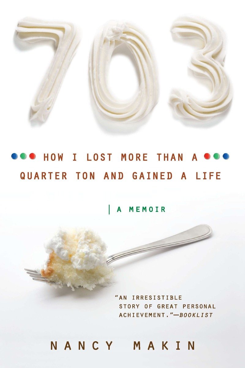 9780451233127 703: How I Lost More than a Quarter Ton and Gained a Life