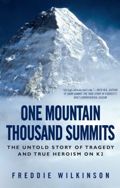 One Mountain Thousand Summits: The Untold Story of Tragedy and True Heroism on K2