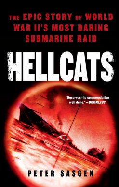 Hellcats: The Epic Story of World War II's Most Daring Submarine Raid