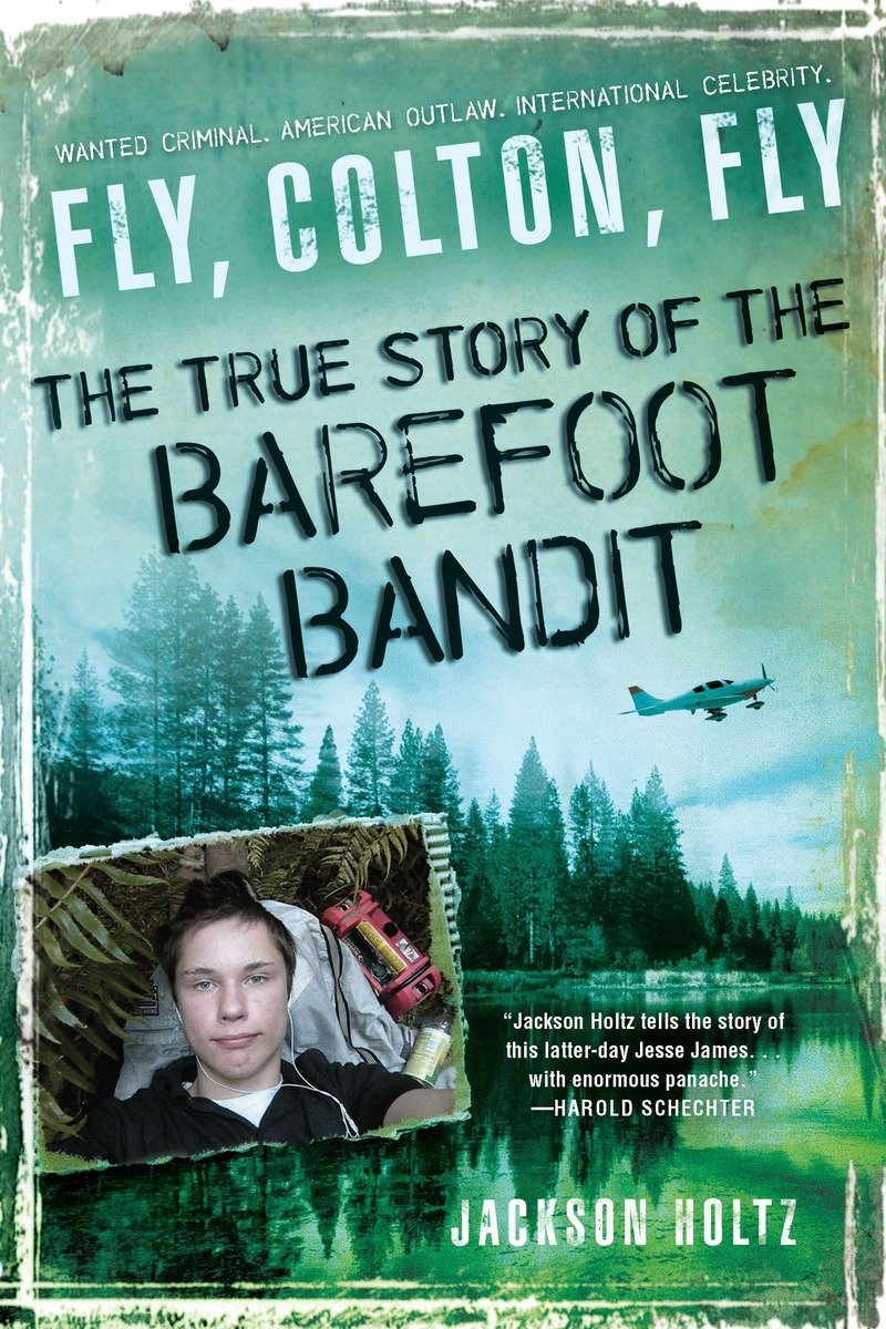 9780451235084 Fly, Colton, Fly: The True Story of the Barefoot Bandit