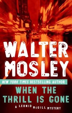 A Leonid McGill Mystery: When the Thrill Is Gone