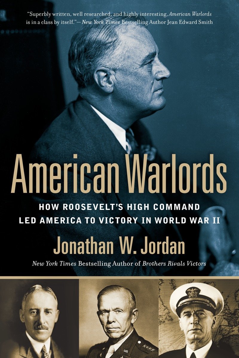 9780451414588 American Warlords: How Roosevelt's High Command Led America to Victory in World War II