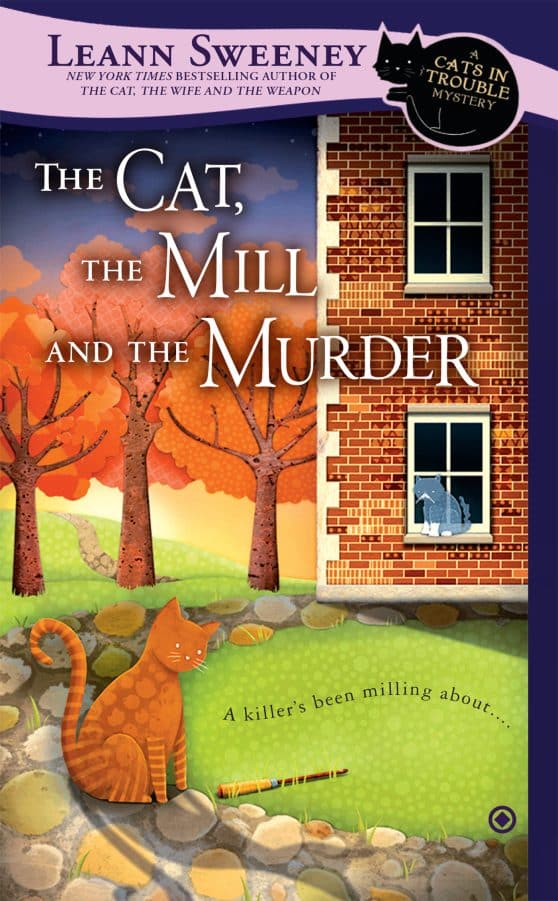 A Cats in Trouble Mystery: The Cat, the Mill and the Murder