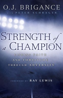 Strength of a Champion: Finding Faith and Fortitude Through Adversity