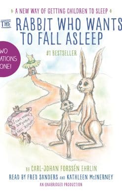 The Rabbit Who Wants to Fall Asleep: A New Way of Getting Children to Sleep