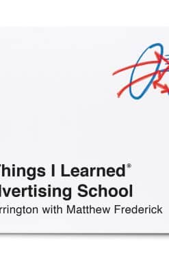 101 Things I Learned® in Advertising School