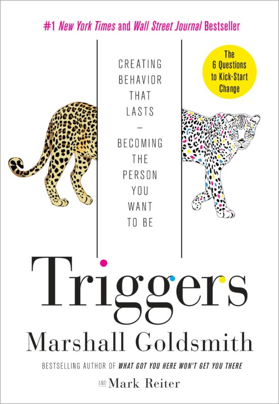 Creating Behavior That Lasts--Becoming the Person You Want to Be: Triggers