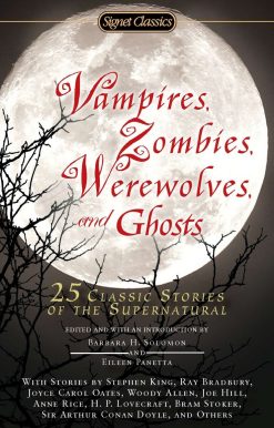 25 Classic Stories of the Supernatural: Vampires, Zombies, Werewolves and Ghosts