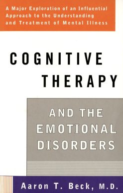 Cognitive Therapy and the Emotional Disorders