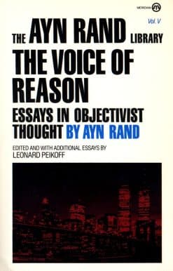 The Voice of Reason: Essays in Objectivist Thought
