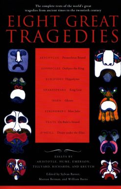 Eight Great Tragedies: The Complete Texts of the World's Great Tragedies from Ancient Times to the Twentieth Century