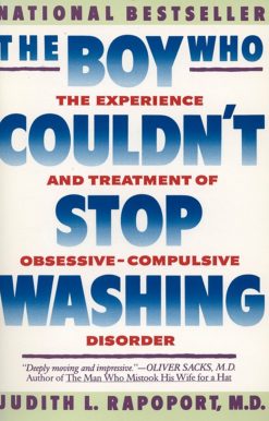 The Boy Who Couldn't Stop Washing: The Experience and Treatment of Obsessive-Compulsive Disorder