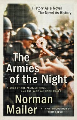The Armies of the Night: History as a Novel, the Novel as History (Pulitzer Prize and National Book Award Winner)