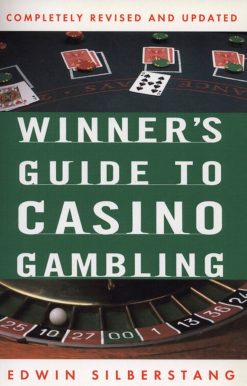 The Winner's Guide to Casino Gambling: Completely Revised and Updated