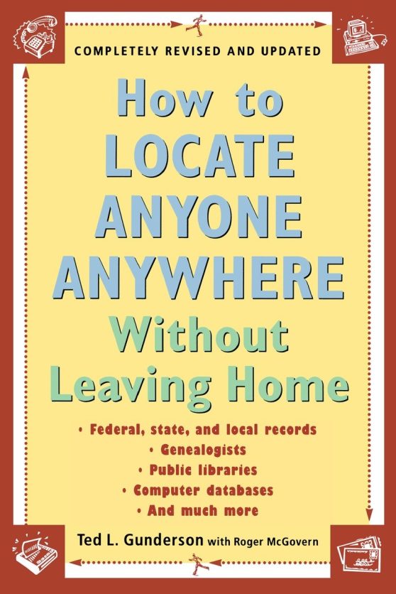 How to Locate Anyone Anywhere: Without Leaving Home