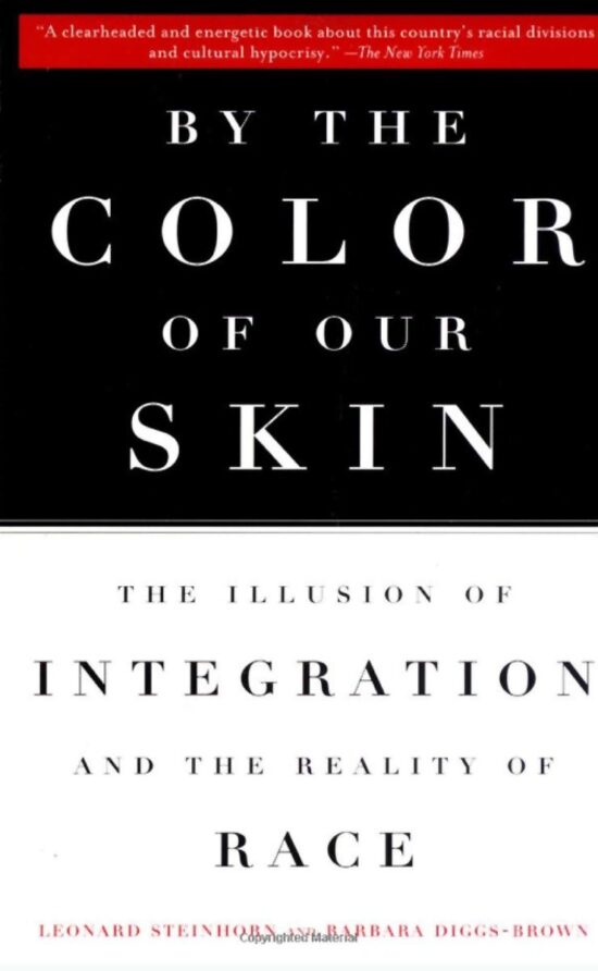By the Color of Our Skin: The Illusion of Integration and the Reality of Race