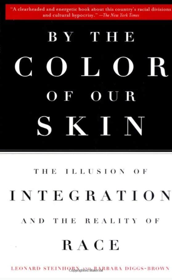 By the Color of Our Skin: The Illusion of Integration and the Reality of Race